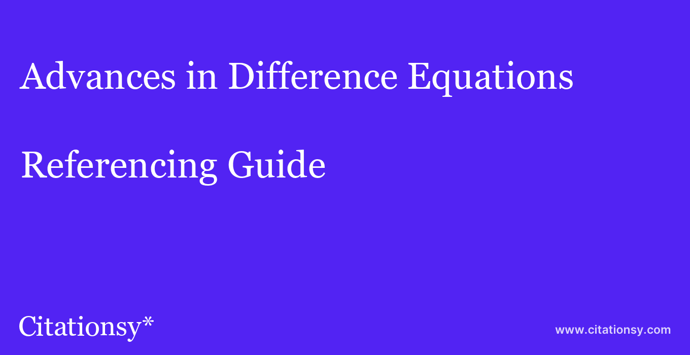 cite Advances in Difference Equations  — Referencing Guide